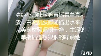 【新片速遞】爆乳清纯颜值女神激情自慰，特写粉穴双指扣弄，振动棒深插搞得湿湿，翘起美臀后入抽插，搞得太爽水声哗哗[1.52G/MP4/02:15:47]