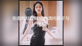 【新片速遞】  ❤️-小辣椒-❤️女儿变成我的泄欲母狗。爸爸：啊啊爸爸 宝贝女儿，换上这个，换上要不然我就告诉妈妈. 女孩：不要不要 