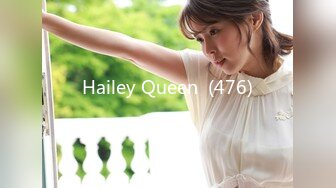 Hailey Queen  (476)