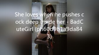 She loves when he pushes cock deep inside her - BadCuteGirl (ph60d9b1a9da843)