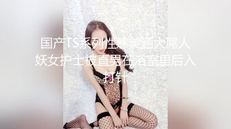 顶级女神反差泄密！推特九头身巨乳博主【媛媛】私拍，啪啪露出床上一点女神形象没有母狗属性拉满