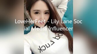 LoveHerFeet - Lily Lane Social Media Influencer