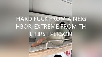 HARD FUCK FROM A NEIGHBOR-EXTREME FROM THE FIRST PERSON