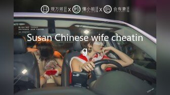 Susan Chinese wife cheating