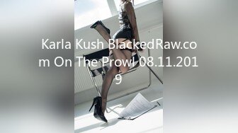 Karla Kush BlackedRaw.com On The Prowl 08.11.2019